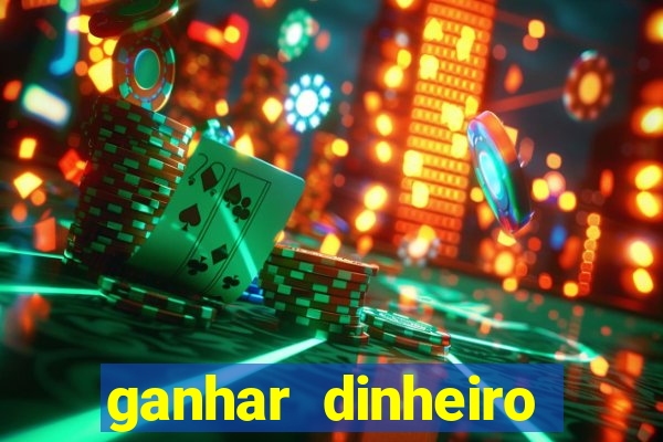 ganhar dinheiro jogando sem deposito